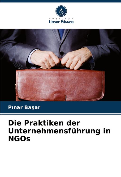 Produktbild: Die Praktiken der Unternehmensf&uuml;hrung in NGOs