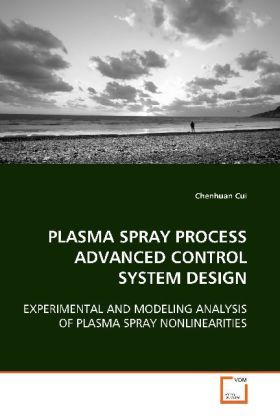 Produktbild: Cui, C: PLASMA SPRAY PROCESS ADVANCED CONTROL SYSTEM DESIGN