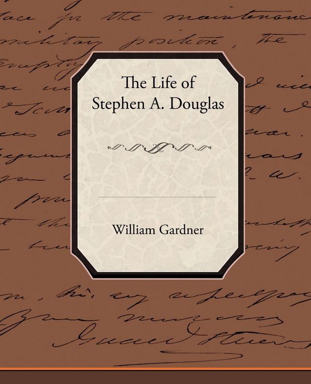 Produktbild: The Life of Stephen A. Douglas