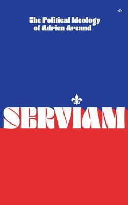 Produktbild: Serviam: The Political Ideology of Adrien Arcand