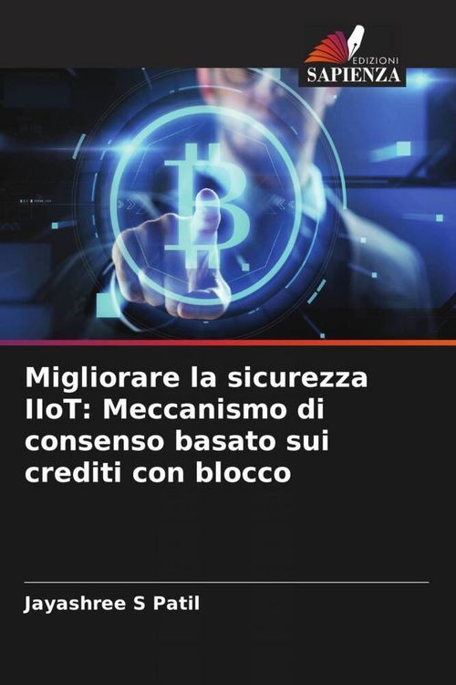 Produktbild: Migliorare la sicurezza IIoT: Meccanismo di consenso basato sui crediti con blocco