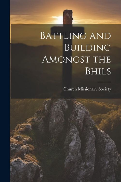 Produktbild: Battling and Building Amongst the Bhils