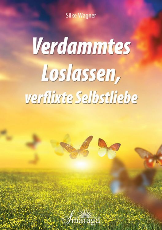 Produktbild: Verdammtes Loslassen, verflixte Selbstliebe