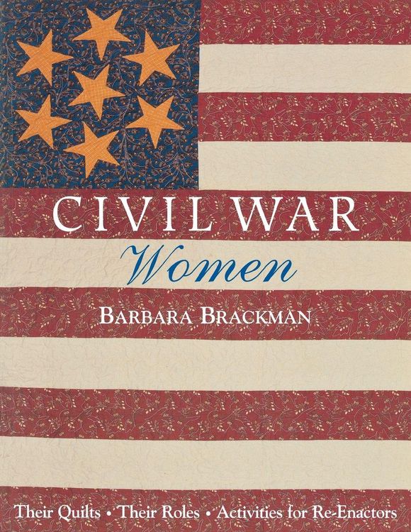 Produktbild: Civil War Women. Their Quilts, Their Roles & Activities for Re-Enactors - Print on Demand Edition