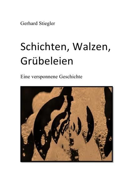 Produktbild: Schichten, Walzen, Gr&uuml;beleien
