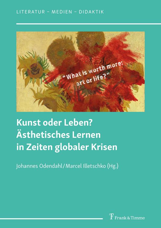 Produktbild: Kunst oder Leben? &Auml;sthetisches Lernen in Zeiten globaler Krisen