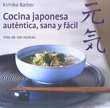 Produktbild: Cocina japonesa, aut&eacute;ntica, sana y f&aacute;cil : m&aacute;s de 100 recetas