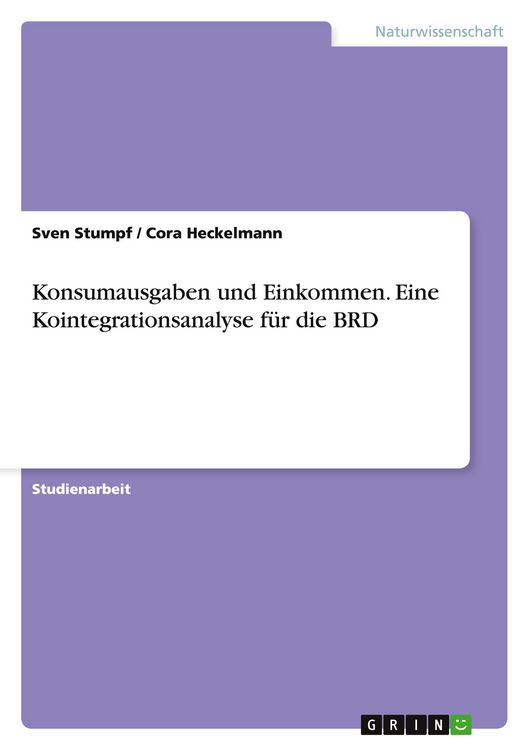 Produktbild: Konsumausgaben und Einkommen. Eine Kointegrationsanalyse f&uuml;r die BRD