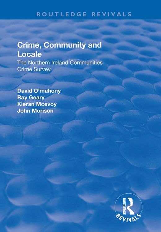 Produktbild: Crime, Community and Locale: The Northern Ireland Communities Crime Survey