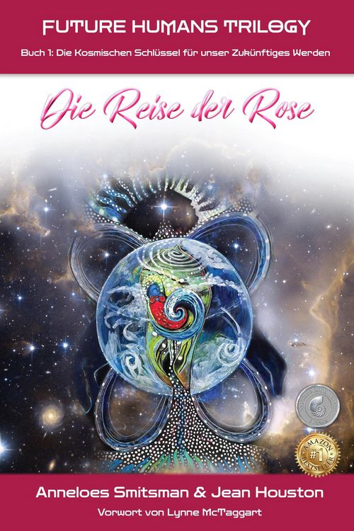 Produktbild: Die Reise der Rose: Die Kosmischen Schl&uuml;ssel f&uuml;r unser Zuk&uuml;nftiges Werden (Future Humans Trilogy, #1)