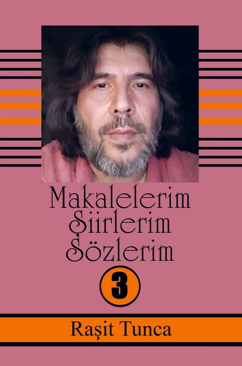 Produktbild: Ra&iquest;it Tunca: Makalelerim &iquest;iirlerim S&ouml;zlerim Serisi -3