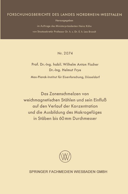 Produktbild: Das Zonenschmelzen von weichmagnetischen St&auml;hlen und sein Einflu&szlig; auf den Verlauf der Konzentration und die Ausbildung des Makrogef&uuml;ges in St&auml;ben bis 60 mm Durchmesser