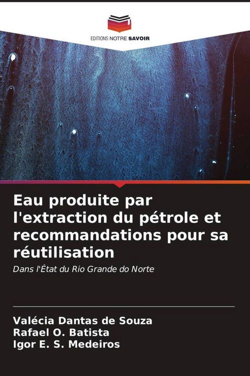 Produktbild: Eau produite par l'extraction du p&eacute;trole et recommandations pour sa r&eacute;utilisation