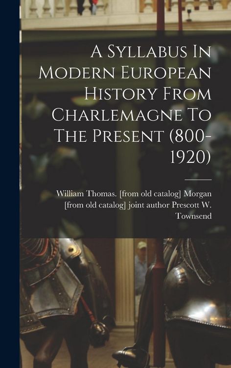 Produktbild: A Syllabus In Modern European History From Charlemagne To The Present (800-1920)
