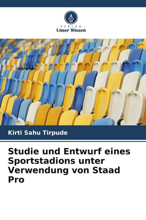 Produktbild: Studie und Entwurf eines Sportstadions unter Verwendung von Staad Pro