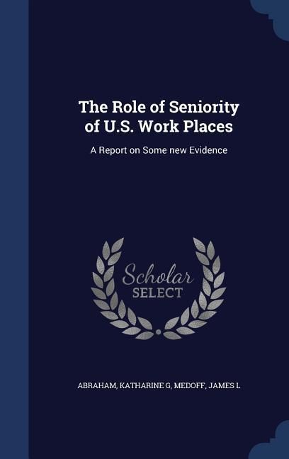 Produktbild: The Role of Seniority of U.S. Work Places
