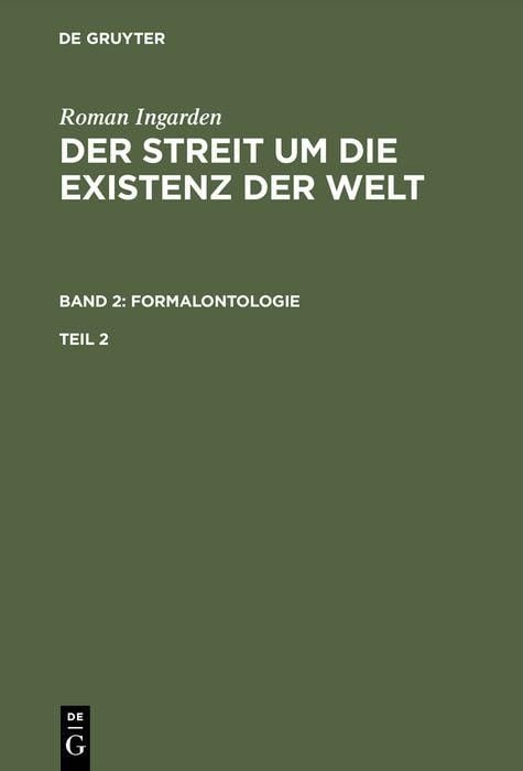 Produktbild: Roman Ingarden: Der Streit um die Existenz der Welt. Band 2: Formalontologie. Teil 2