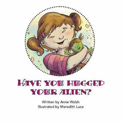 Produktbild: Have You Hugged Your Alien?