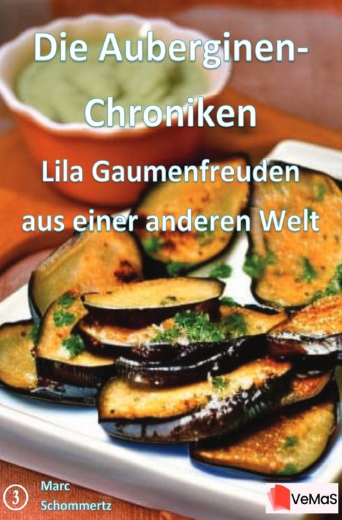 Produktbild: Die Auberginen- Chroniken - Lila Gaumenfreuden aus einer anderen Welt