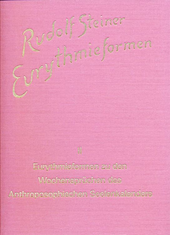 Produktbild: Eurythmieformen zu den Wochenspr&uuml;chen des anthroposophischen Seelenkalenders von Rudolf Steiner