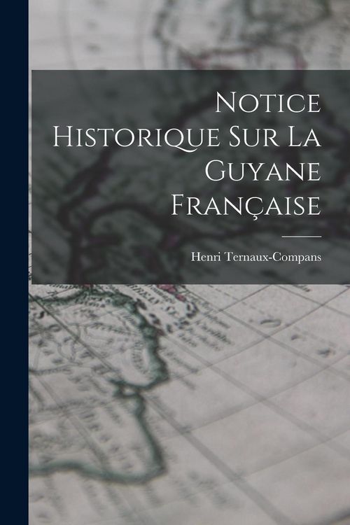 Produktbild: Notice Historique Sur La Guyane Fran&ccedil;aise
