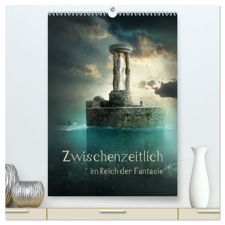 Produktbild: Zwischenzeitlich im Reich der Fantasie (hochwertiger Premium Wandkalender 2026 DIN A2 hoch), Kunstdruck in Hochglanz
