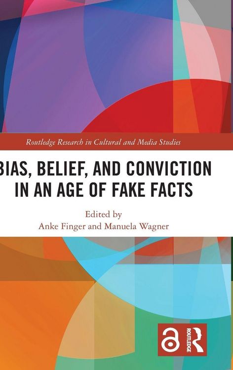 Produktbild: Bias, Belief, and Conviction in an Age of Fake Facts