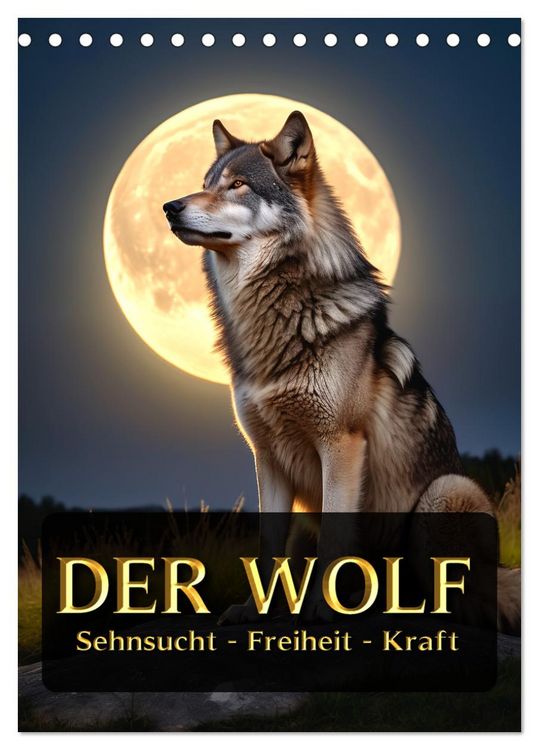Produktbild: Der Wolf - Sehnsucht Freiheit Kraft (Tischkalender 2026 DIN A5 hoch), CALVENDO Monatskalender