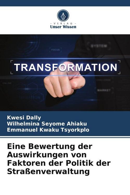 Produktbild: Eine Bewertung der Auswirkungen von Faktoren der Politik der Stra&szlig;enverwaltung