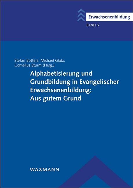 Produktbild: Alphabetisierung und Grundbildung in Evangelischer Erwachsenenbildung: Aus gutem Grund