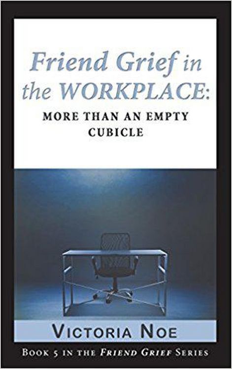 Produktbild: Friend Grief in the Workplace: More Than an Empty Cubicle