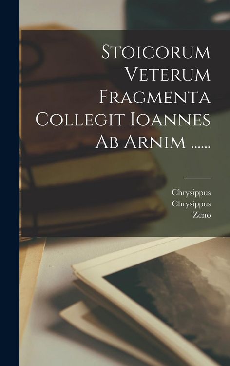 Produktbild: Stoicorum Veterum Fragmenta Collegit Ioannes Ab Arnim ......