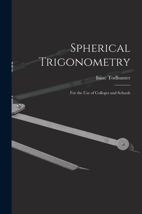 Produktbild: Spherical Trigonometry: For the Use of Colleges and Schools