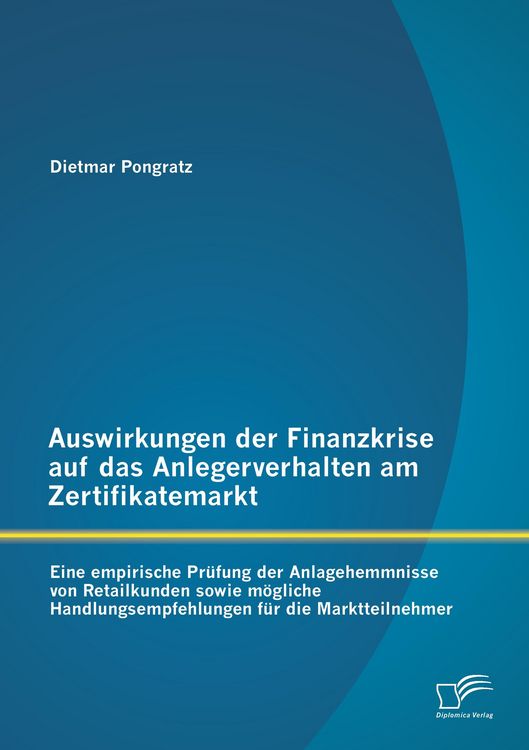 Produktbild: Auswirkungen der Finanzkrise auf das Anlegerverhalten am Zertifikatemarkt: Eine empirische Pr&uuml;fung der Anlagehemmnisse von Retailkunden sowie m&ouml;gliche Handlungsempfehlungen f&uuml;r die Marktteilnehmer