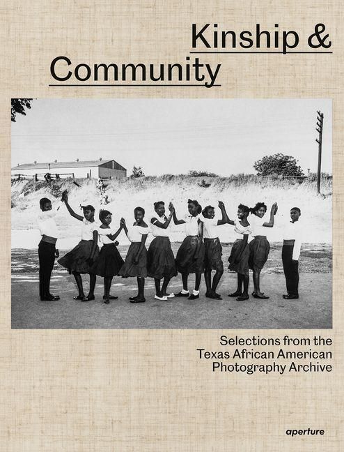 Produktbild: Kinship & Community: Highlights from the Texas African American Photography Archive