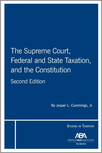 Produktbild: The Supreme Court, Federal and State Taxation, and the Constitution, Second Edition