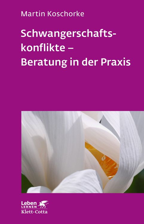 Produktbild: Schwangerschaftskonflikte - Beratung in der Praxis (Leben Lernen, Bd. 309)