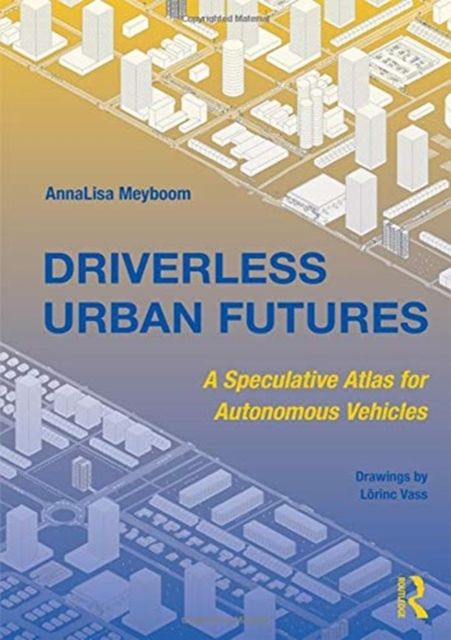 Produktbild: Meyboom, A: Driverless Urban Futures
