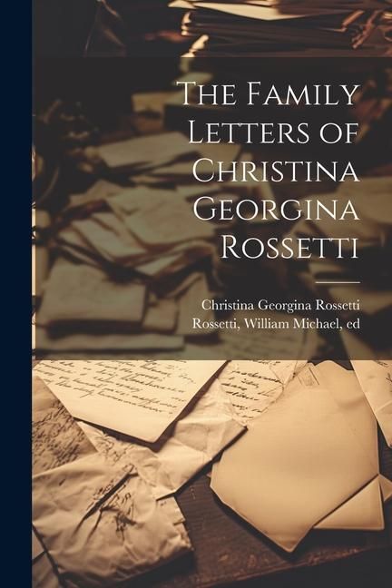 Produktbild: The Family Letters of Christina Georgina Rossetti