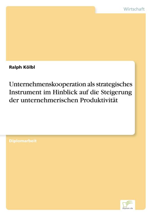 Produktbild: Unternehmenskooperation als strategisches Instrument im Hinblick auf die Steigerung der unternehmerischen Produktivit&auml;t