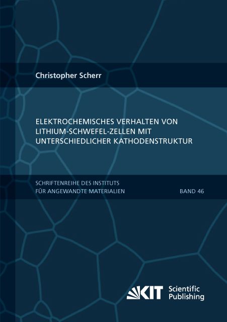 Produktbild: Elektrochemisches Verhalten von Lithium-Schwefel-Zellen mit unterschiedlicher Kathodenstruktur
