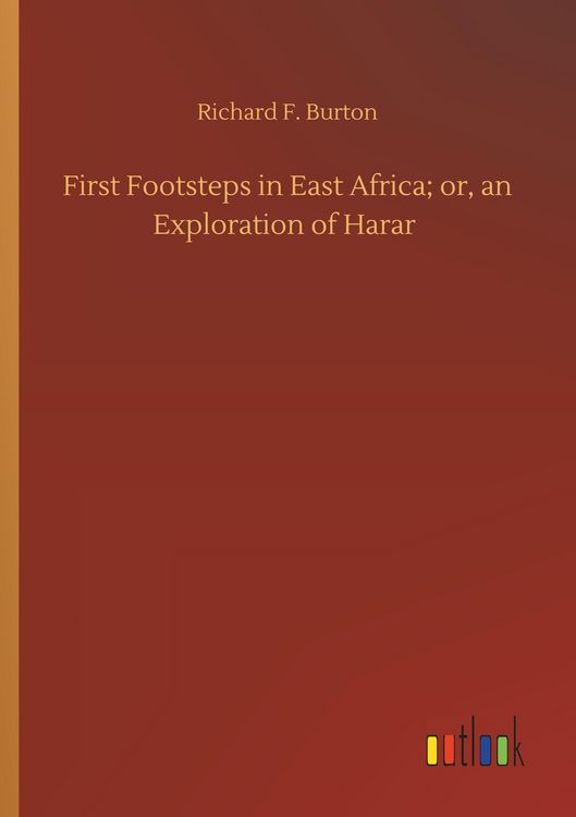 Produktbild: First Footsteps in East Africa; or, an Exploration of Harar
