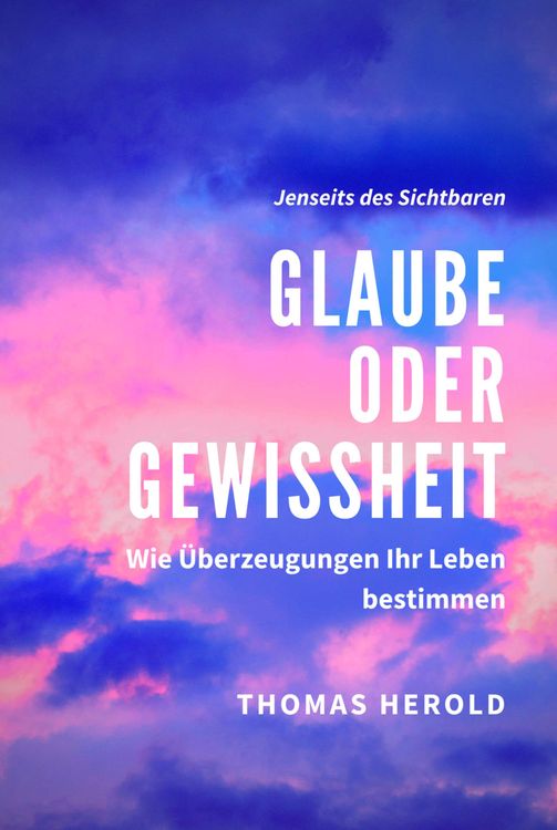 Bild vom Artikel Glaube oder Gewissheit vom Autor Thomas Herold