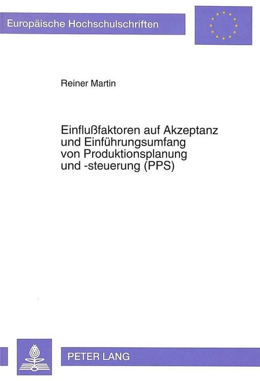 Produktbild: Einflu&szlig;faktoren auf Akzeptanz und Einf&uuml;hrungsumfang von Produktionsplanung und -steuerung (PPS)
