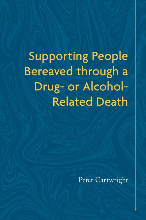Produktbild: Supporting People Bereaved through a Drug- or Alcohol-Related Death