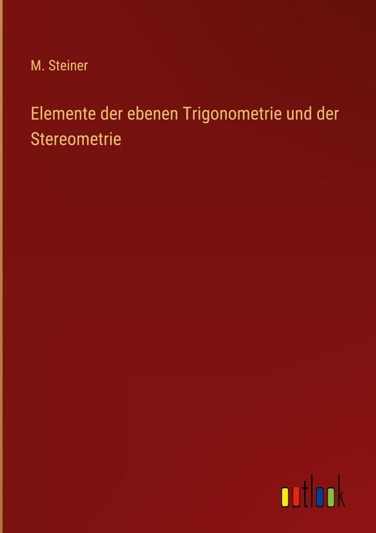 Produktbild: Elemente der ebenen Trigonometrie und der Stereometrie
