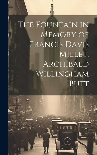 Produktbild: The Fountain in Memory of Francis Davis Millet, Archibald Willingham Butt
