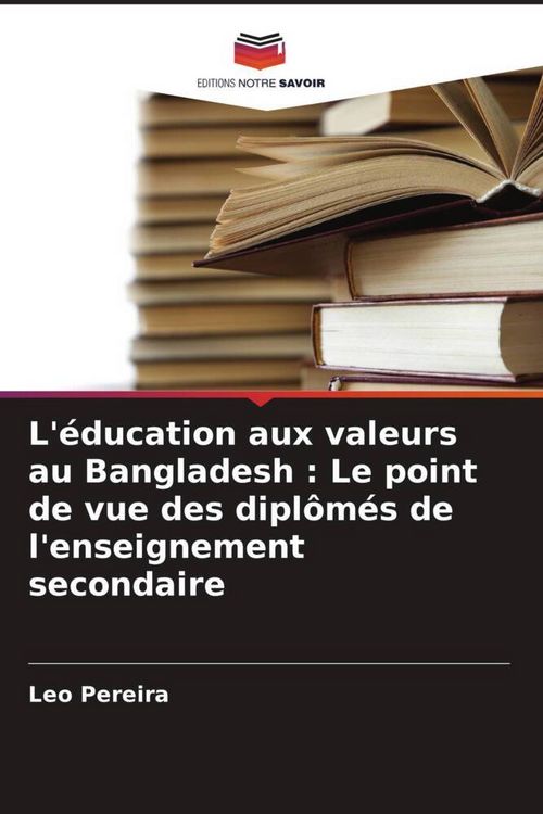Produktbild: L'&eacute;ducation aux valeurs au Bangladesh : Le point de vue des dipl&ocirc;m&eacute;s de l'enseignement secondaire