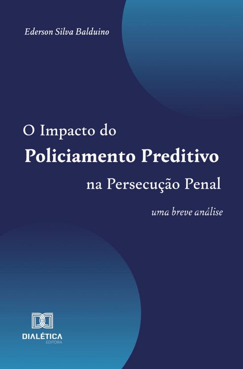 Produktbild: O Impacto do Policiamento Preditivo na Persecu&ccedil;&atilde;o Penal