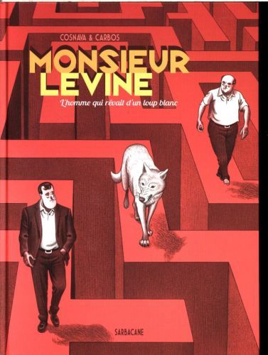 Produktbild: Monsieur L&eacute;vine : l'homme qui r&ecirc;vait d'un loup blanc